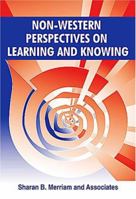 Non-Western Perspectives On Learning and Knowing: Perspectives from Around the World 157524280X Book Cover