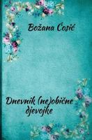 Dnevnik (Ne)Obicne Djevojke: Roman, Dnevnicki Zapisi 1985633272 Book Cover