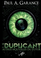 Le Duplicant et autres nouvelles du futur 2322444243 Book Cover