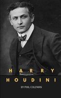 HARRY HOUDINI: A Harry Houdini Biography 1720202249 Book Cover