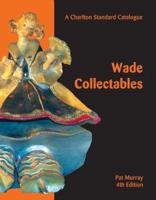 Wade Collectables 4th Edition - A Charlton Standard Catalogue 0889682747 Book Cover