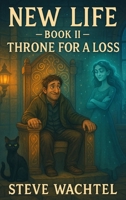 Throne For A Loss (The New Life Trilogy) B0FSKJWSHT Book Cover
