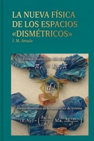La nueva Física de los espacios dismétricos B0BLB9HWFZ Book Cover