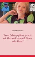 Treuer Lebensgefährte gesucht, mit Herz und Verstand: Mann, oder Hund? 3735718868 Book Cover