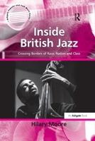 Inside British Jazz (Ashgate Popular and Folk Music Series) 1138259535 Book Cover