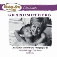 Chicken Soup for the Soul Celebrates Grandmothers (Chicken Soup for the Soul) 0757302491 Book Cover