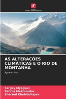 AS ALTERAÇÕES CLIMÁTICAS E O RIO DE MONTANHA: água e clima (Portuguese Edition) 6208705754 Book Cover