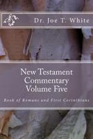 New Testament Commentary Volume Five: Book of Romans & 1 Corinthians 1480145408 Book Cover