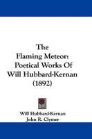 The Flaming Meteor: Poetical Works of Will Hubbard-Kernan 1165103087 Book Cover