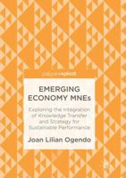 Emerging Economy MNEs: Exploring the Integration of Knowledge Transfer and Strategy for Sustainable Performance 3319520350 Book Cover