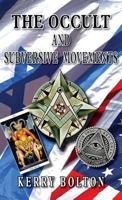 The Occult & Subversive Movements: Tradition & Counter-Tradition in the Struggle for World Power 1910881929 Book Cover