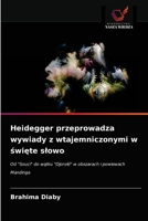 Heidegger przeprowadza wywiady z wtajemniczonymi w &#347;wi&#281;te slowo 620361226X Book Cover