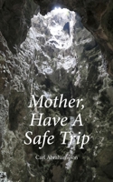 Mother, Have A Safe Trip 9198624210 Book Cover