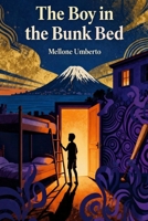 The Boy in the Bunk Bed B0GFSJGHD7 Book Cover