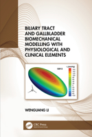 Biliary Tract and Gallbladder Biomechanical Modelling with Physiological and Clinical Elements 036772233X Book Cover
