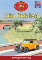 Jake Gets Lost: (American English Edition) (Oldbridge Tales American English Edition) 1521003890 Book Cover