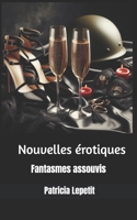 Nouvelles érotiques: Fantasmes assouvis 1326915711 Book Cover