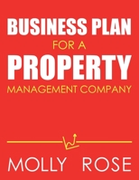 Business Plan For A Property Management Company B086FXCJDR Book Cover