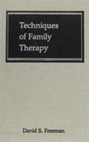 Techniques of Family Therapy 0876684312 Book Cover