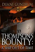 Thompson's Bounty: A Ship Out of Time 1484186141 Book Cover
