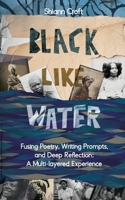 Black Like Water 1998662225 Book Cover