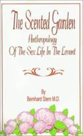 The Scented Garden: Anthropology of the Sex Life in the Levant 1589630882 Book Cover