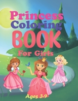 Princess Coloring Book for Girls Ages 3-9: 90 Beautiful Coloring Pages Including Princess, Unicorn and Mermaid | Cute Coloring Book for Girls, Kids, Toddlers Ages 2-4, Ages 3-9, Ages 4-8 B09176XN62 Book Cover