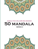Adults Coloring Book 50 Mandala -Series 4: Coloring Book For Adults: 50 Mandala Template: Green cover B08F65MP4P Book Cover