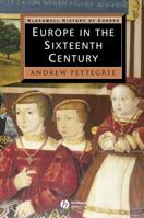 Europe in the Sixteenth Century (Blackwell History of Europe) B007YZWCIM Book Cover