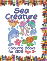 Sea Creature Coloring Book for Kids Age 3 and above! B0BJXXRB7P Book Cover
