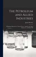 The Petroleum and Allied Industries 1019185317 Book Cover