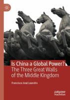 Is China a Global Power?: The Three Great Walls of the Middle Kingdom 9819644534 Book Cover