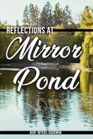 Reflections at Mirror Pond 1948382032 Book Cover