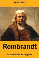 Rembrandt et les étapes de sa gloire 1981446796 Book Cover