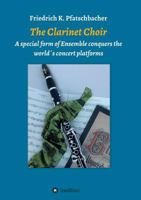 The Clarinet Choir 3743974126 Book Cover