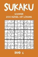 Sukaku Schwer 200 Rätsel mit Lösung Band 6: Spannende Sudoku Variante,Rätsel Heft,2 Rätsel pro Seite (German Edition) 1711788724 Book Cover