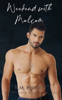 Weekend with Malcom 1957447184 Book Cover