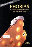 Phobias: Everything You Wanted to Know, but Were Afraid to Ask (Issues in Focus) 0894907239 Book Cover