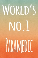 World's No.1 Paramedic: The perfect gift for the professional in your life - 119 page lined journal 1694597180 Book Cover