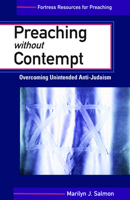 Preaching without Contempt: Overcoming Unintended Anti-Judaism (Fortress Resources for Preaching) 0800638212 Book Cover