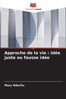 Approche de la vie: idée juste ou fausse idée (French Edition) 6209744419 Book Cover