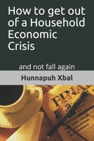 How to get out of a Household Economic Crisis: and not fall again B08V96GB15 Book Cover