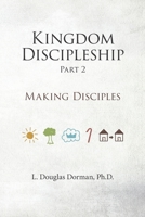 Kingdom Discipleship - Part 2: Making Disciples 195658904X Book Cover