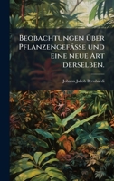 Beobachtungen Ã1/4ber Pflanzengefässe und eine neue Art derselben. (German Edition) 1024389855 Book Cover