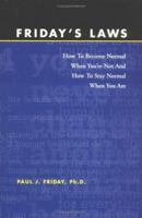 Friday's Laws:  How to become normal when you're not and how to stay normal when you are 0966993802 Book Cover
