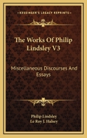 The Works Of Philip Lindsley V3: Miscellaneous Discourses And Essays 1163132268 Book Cover