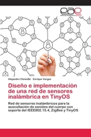 Diseño e implementación de una red de sensores inalámbrica en TinyOS 3659002801 Book Cover