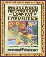 Moosewood Restaurant Low-Fat Favorites: Flavorful Recipes for Healthful Meals 0517884941 Book Cover