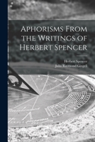 Aphorisms From the Writings of Herbert Spencer [microform] 1014168414 Book Cover