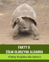 Fakty o Żólw olbrzymi Aldabra (Fakty Książka dla dzieci) B0BXNDNQ32 Book Cover